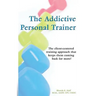 The Addictive Personal Trainer