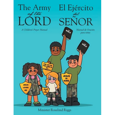 The Army of The Lord - El Ejército del Señor: A Children's Prayer Manual - Manual de Oración para niños