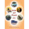 Sun At Play: Prose Poems