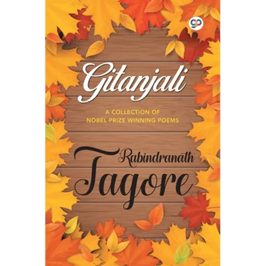 Gitanjali: A Collection of Nobel Prize Winning Poems
