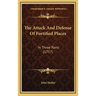 The Attack And Defense Of Fortified Places: In Three Parts (1757)