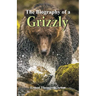 The Biography of a Grizzly