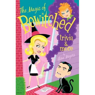 The Magic of Bewitched Trivia and More