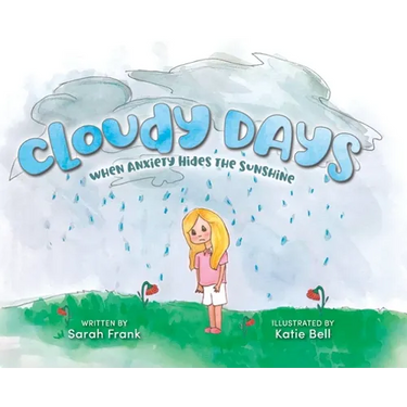 Cloudy Days, When Anxiety Hides the Sunshine
