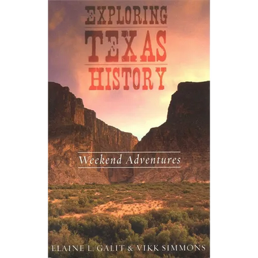Exploring Texas History: Weekend Adventures