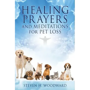 HEALING PRAYERS and MEDITATIONS for PET LOSS