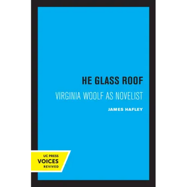 The Glass Roof: Virginia Woolf as Novelist