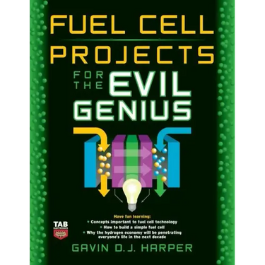 Fuel Cell Projects for the Evil Genius