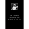 The Lindbergh Kidnapping Case, As Told by the FBI