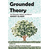 Grounded Theory: The Philosophy, Method, and Work of Barney Glaser