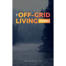 The Off-Grid Living Guidebook