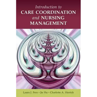 Introduction to Care Coordination and Nursing Management