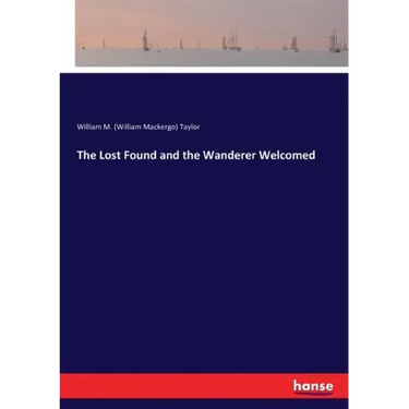 The Lost Found and the Wanderer Welcomed