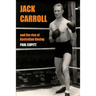 Jack Carroll: And the rise of Australian boxing