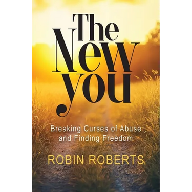 The New You: Breaking Curses of Abuse and Finding Freedom