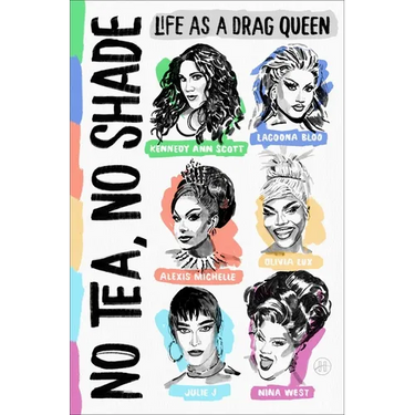 No Tea, No Shade: Life as a Drag Queen