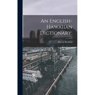 An English-Hawaiian Dictionary;