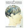 The Explicit Animal: A Defence of Human Consciousness