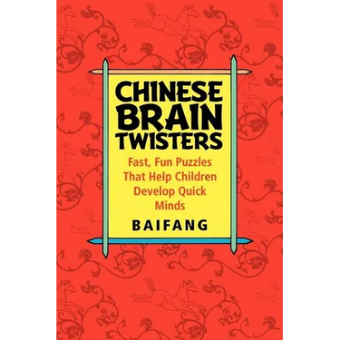 Chinese Brain Twisters: Fast, Fun Puzzles That Help Children Develop Quick Minds