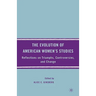 The Evolution of American Women's Studies: Reflections on Triumphs, Controversies, and Change