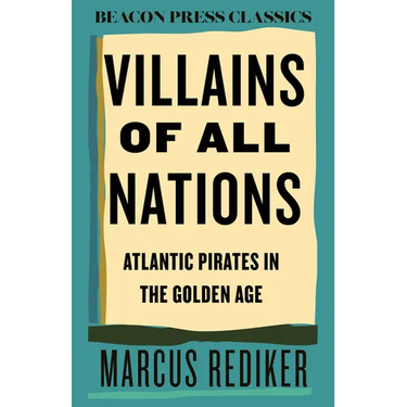 Villains of All Nations: Atlantic Pirates in the Golden Age