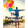 The Pursuit of Happiness - A Book of Studies and Strowings