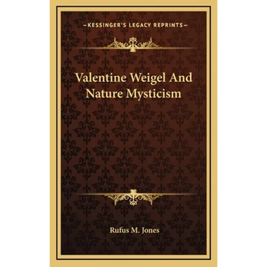 Valentine Weigel And Nature Mysticism