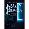 Brazen Bravery: Recovering Joy When Hope Collides with Loss