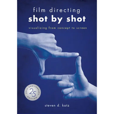 Film Directing: Shot by Shot - 25th Anniversary Edition: Visualizing from Concept to Screen (Library Edition)