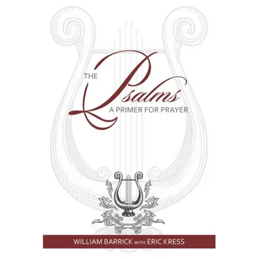 The Psalms: A Primer for Prayer