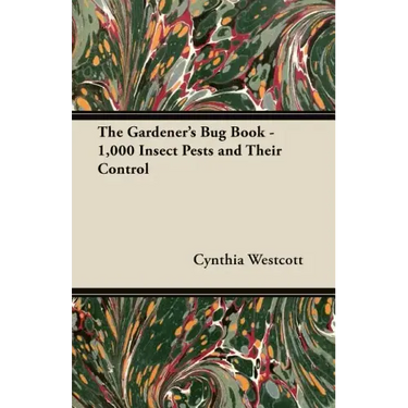 The Gardener's Bug Book: 1000 Insect Pests and Their Control