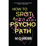 How to Spot a Psychopath: They accused her of murder... why won't she tell them what really happened?