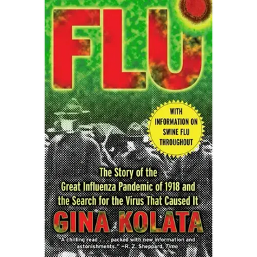 Flu: The Story of the Great Influenza Pandemic of 1918 and the Search for the Virus That Caused It