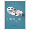 Lists to Love by for Busy Husbands: Simple Steps to the Marriage You Want