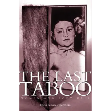 The Last Taboo: Women and Body Hair