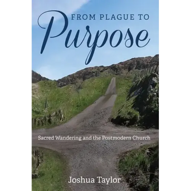 From Plague to Purpose: Sacred Wandering and the Postmodern Church