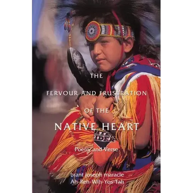The Fervour and Frustration of the Native Heart: Poems and Verse
