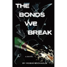 The Bonds We Break