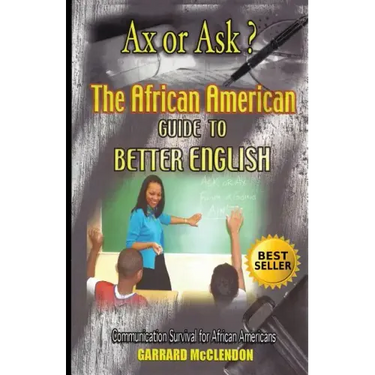 Ax or Ask? The African American Guide to Better English