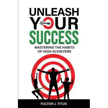 Unleash Your Success: Mastering the Habits of High Achievers
