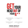 Get Your Head Out of Your Ass