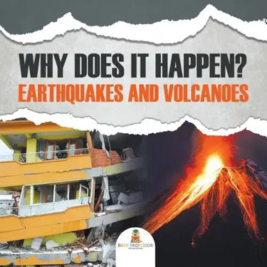 Why Does It Happen?: Earthquakes and Volcanoes