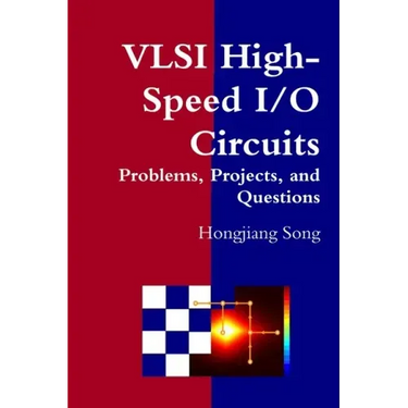 VLSI High-Speed I/O Circuits - Problems, Projects, and Questions
