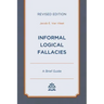 Informal Logical Fallacies: A Brief Guide
