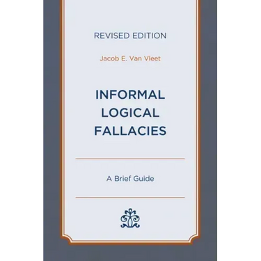 Informal Logical Fallacies: A Brief Guide