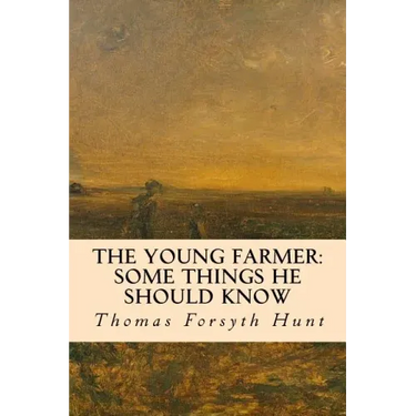 The Young Farmer: Some Things He Should Know