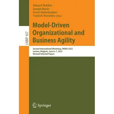 Model-Driven Organizational and Business Agility: Second International Workshop, Moba 2022, Leuven, Belgium, June 6-7, 2022, Revised Selected Papers