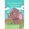 The Elephant's First Day of School