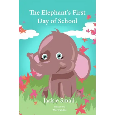 The Elephant's First Day of School