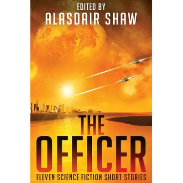 The Officer: Eleven Science Fiction Short Stories